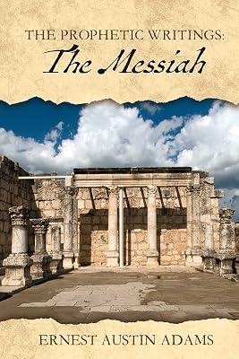 The Messiah (The Prophetic Writings Book 3)