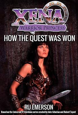Xena Warrior Princess: How The Quest Was Won (Xena: Warrior Princess)