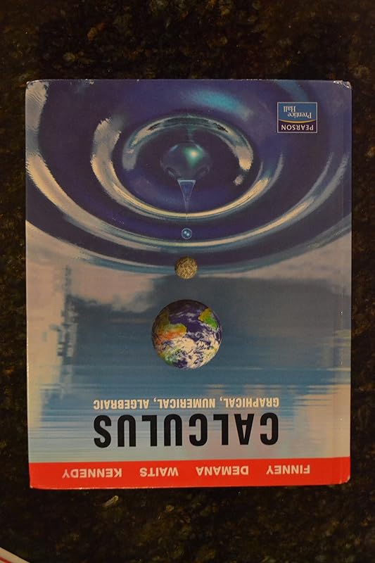 Calculus: Graphical Numerical Algebraic by Ross L. Finney