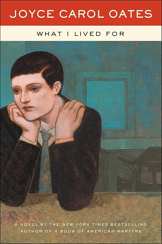 What I Lived For by Joyce Carol Oates