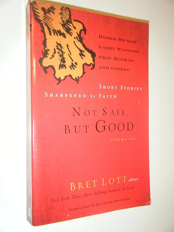 Not Safe, but Good by Bret Lott