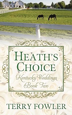 Heath's Choice (Kentucky Weddings: Thorndike Press Large Print Christian Fiction, 2)