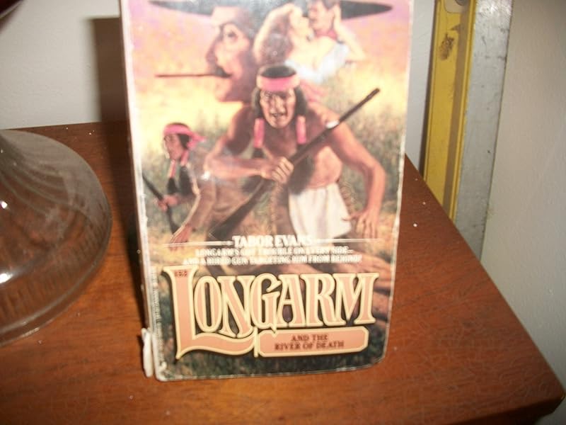 Longarm 152: Longarm and the River of Death by Tabor Evans