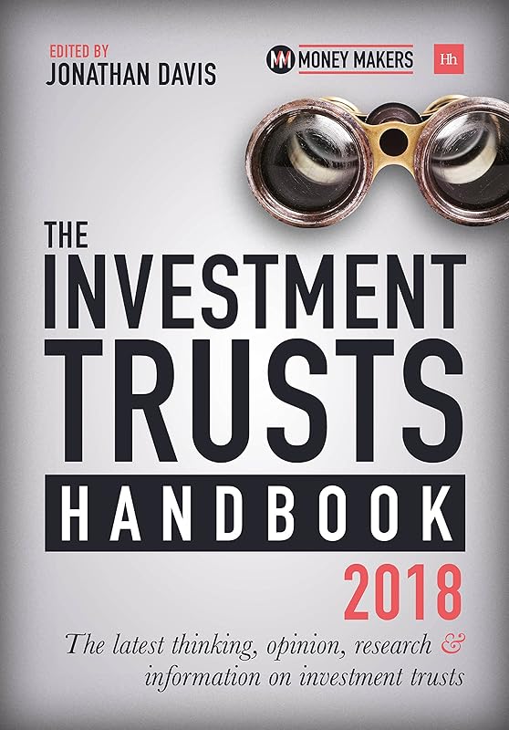 The Investment Trusts Handbook 2018: The latest thinking, opinion, research and information on investment trusts by Jonathan Davis