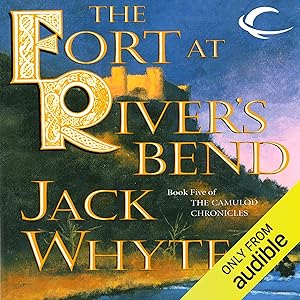 The Fort at River's Bend: The Sorcerer, Volume I: Camulod Chronicles, Book 5
