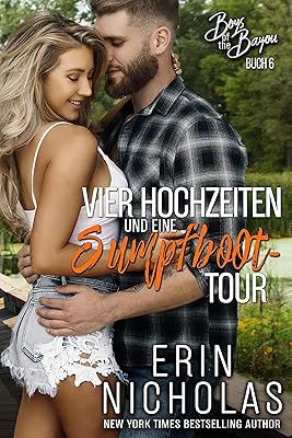 Vier Hochzeiten und eine Sumpfboot-Tour (Boys of the Bayou Serie 6) (German Edition)