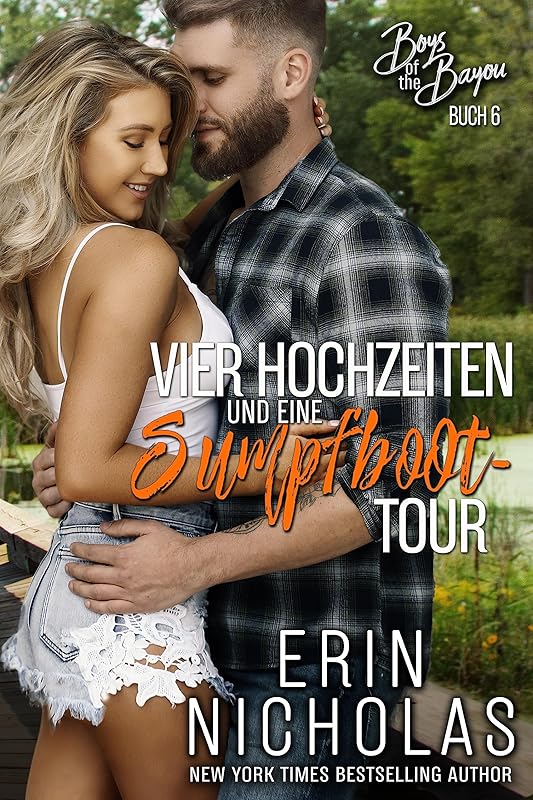 Vier Hochzeiten und eine Sumpfboot-Tour (Boys of the Bayou Serie 6) (German Edition) by Erin Nicholas