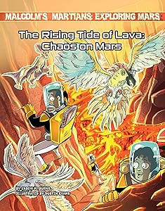 The Rising Tide of Lava: Chaos on Mars (Malcolm's Martians: Exploring Mars)