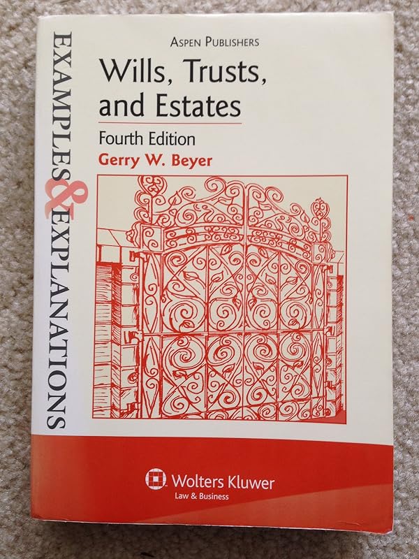 Wills, Trusts And Estates (Examples & Explanations) by Gerry W. Beyer