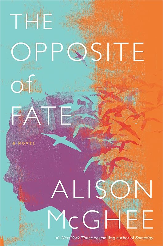 The Opposite of Fate: A Novel by Alison McGhee