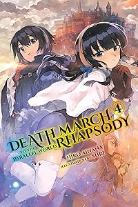 Death March to the Parallel World Rhapsody, Vol. 4 (light novel) (Death March to the Parallel World Rhapsody (light novel)) by Hiro Ainana