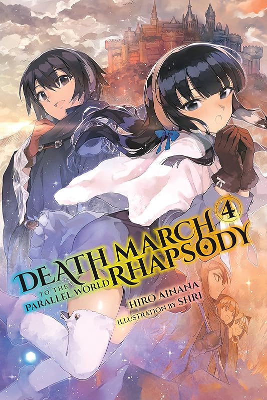 Death March to the Parallel World Rhapsody, Vol. 4 (light novel) (Death March to the Parallel World Rhapsody (light novel)) by Hiro Ainana
