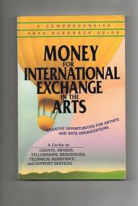 Money for International Exchange in the Arts by Jane M. Gullong