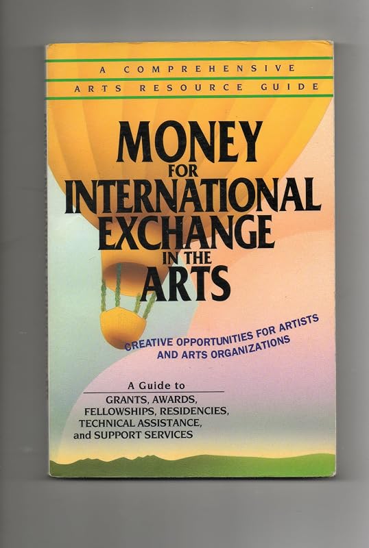 Money for International Exchange in the Arts by Jane M. Gullong