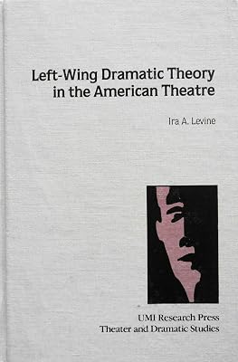 Left-wing dramatic theory in the American theatre (Theater and dramatic studies)