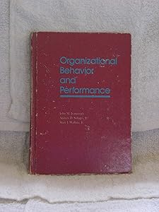 Organizational behavior and performance by John M Ivancevich