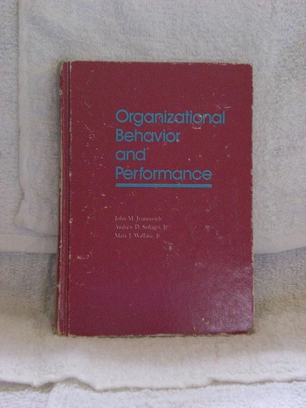 Organizational behavior and performance by John M Ivancevich
