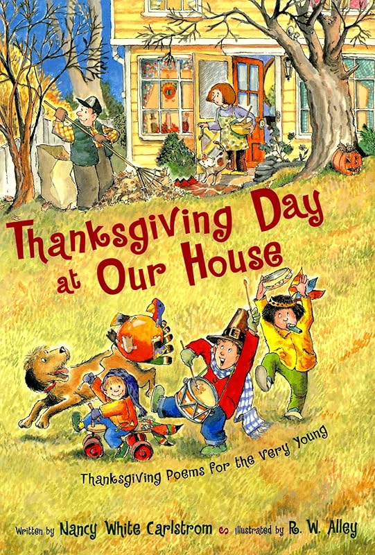 Thanksgiving Day at Our House: Thanksgiving Poems for the Very Young by Nancy White Carlstrom