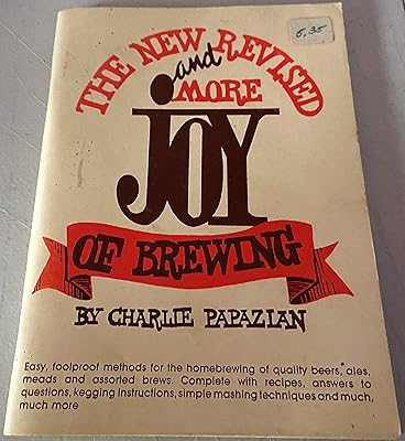The new and revised more joy of brewing