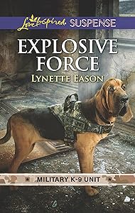 Explosive Force (Military K-9 Unit, 6)