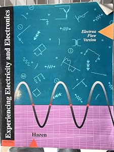 Experiencing Electricity and Electronics: Electron Flow Version/Special Thomas A. Edison Edition by Mark E. Hazen