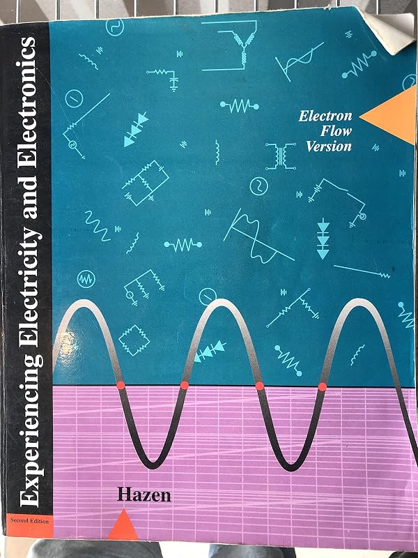 Experiencing Electricity and Electronics: Electron Flow Version/Special Thomas A. Edison Edition by Mark E. Hazen