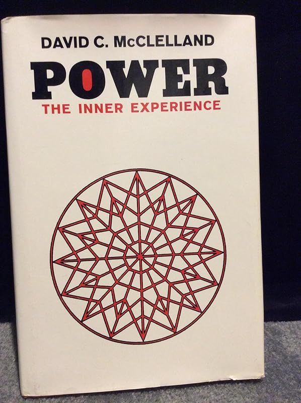 Power: The inner experience by David C. McClelland