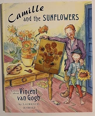 Camille and the Sunflowers (Anholt's Artists Books For Children)