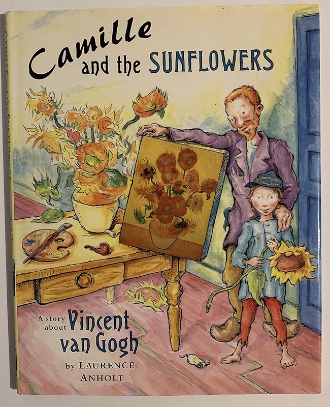 Camille and the Sunflowers (Anholt's Artists Books For Children) by Laurence Anholt