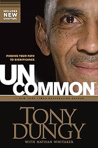 Uncommon: Finding Your Path to Significance by Tony Dungy
