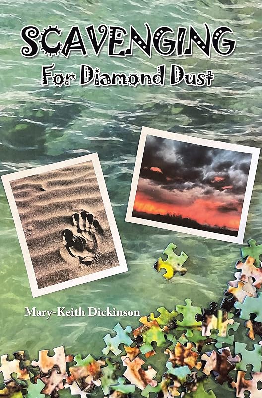 Scavenging for Diamond Dust by Mary-keith Dickinson