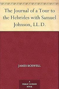 The Journal of a Tour to the Hebrides with Samuel Johnson, LL.D.