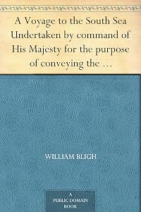 A Voyage to the South Sea Undertaken by command of His Majesty for the purpose of conveying the bread-fruit tree to the West Indies in His Majesty's ship ... a Dutch settlement in the East Indies