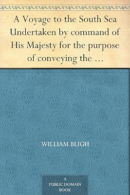 A Voyage to the South Sea Undertaken by command of His Majesty for the purpose of conveying the bread-fruit tree to the West Indies in His Majesty's ship ... a Dutch settlement in the East Indies