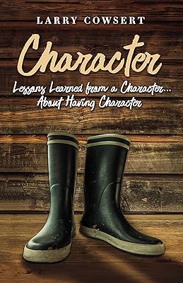 Character: Lessons Learned from a Character ... About Having Character