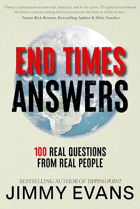 End Times Answers: 100 Real Questions from Real People by Jimmy Evans