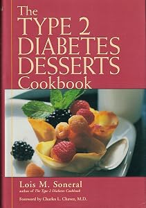 The Type 2 Diabetes Desserts Cookbook by Lois M. Soneral