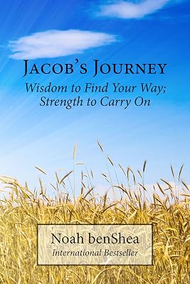 Jacob’s Journey: Wisdom to Find Your Way; Strength to Carry On (Jacob the Baker Series)