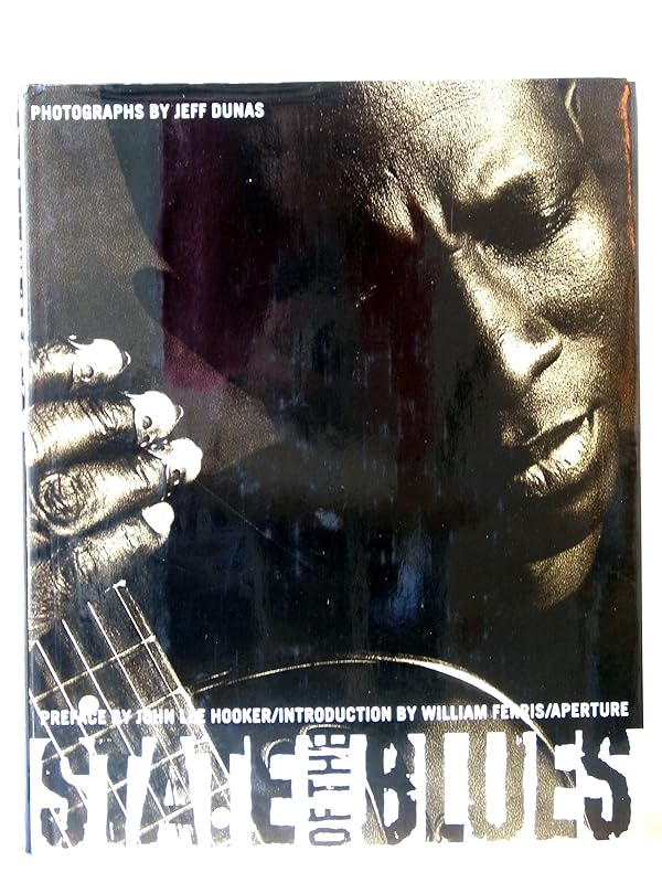 State of the Blues: The Living Legacy of the Delta by Jeff Dunas