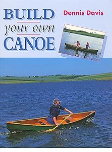 BUILD YOUR OWN CANOE (Manual of Techniques) by Dennis Davis