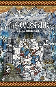 The Everspring (Torin Ten-trees Saga, 2) by Joshua Gillingham