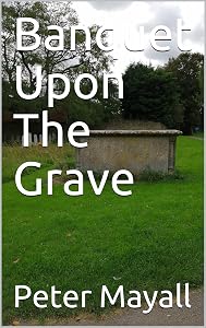Banquet Upon The Grave