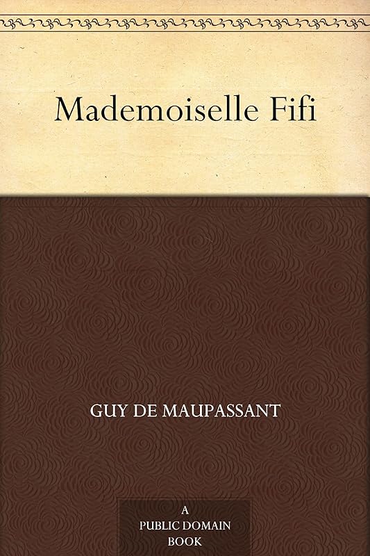 Mademoiselle Fifi by Guy de Maupassant