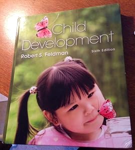 Child Development (6th Edition) by Robert S. Feldman Ph.D.