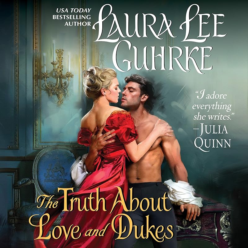 The Truth About Love and Dukes: Dear Lady Truelove by Laura Lee Guhrke