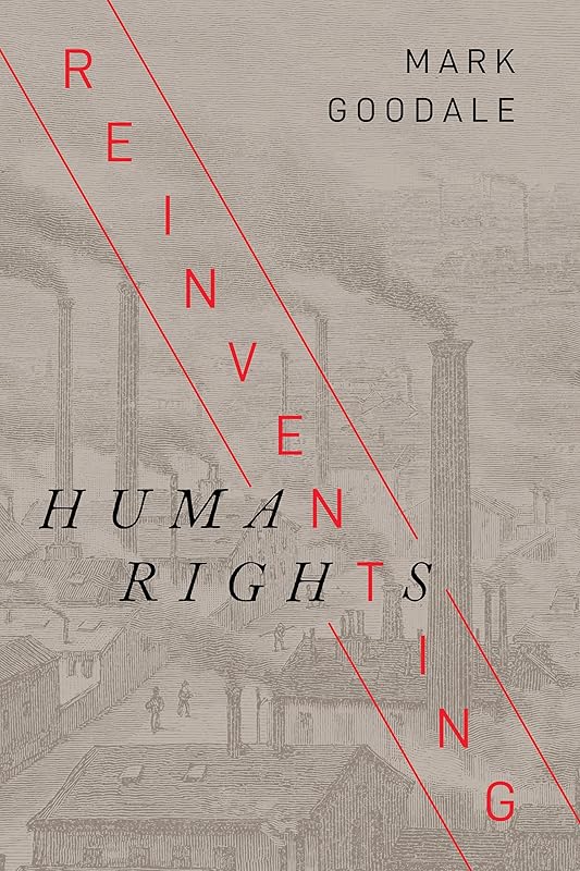 Reinventing Human Rights (Studies in Human Rights) by Mark Goodale