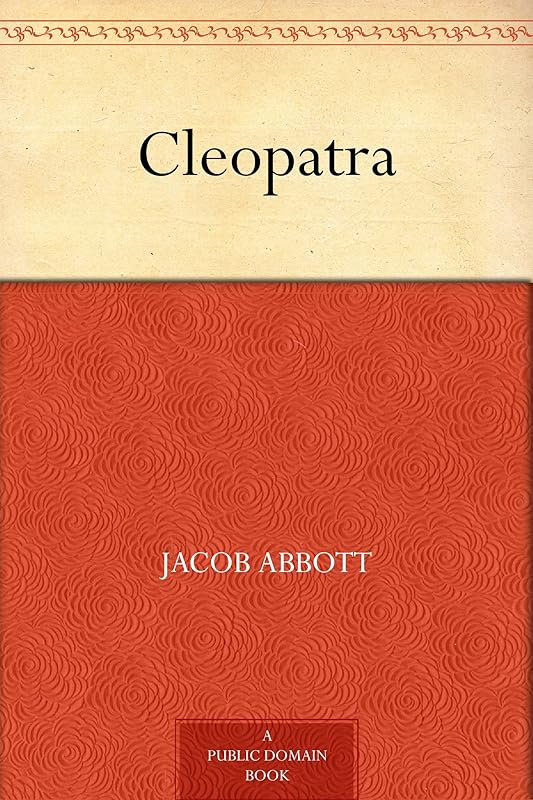 Cleopatra by Jacob Abbott
