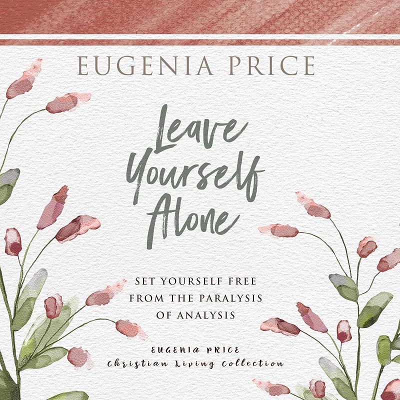 Leave Yourself Alone by Eugenia Price