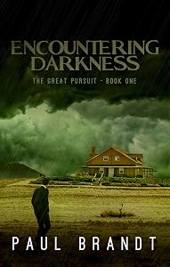 Encountering Darkness: Pete's Life Changer: Christian Fantasy Adventure Fiction (The Great Pursuit Book 1) by Paul Brandt