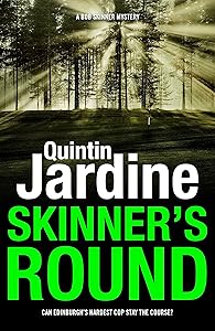 Skinner's Round (Bob Skinner series, Book 4): Murder and intrigue in a gritty Scottish crime novel